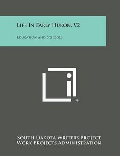 Life in Early Huron, V2: Education and Schools