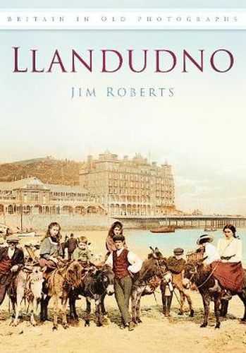 Llandudno: Britain in Old Photographs