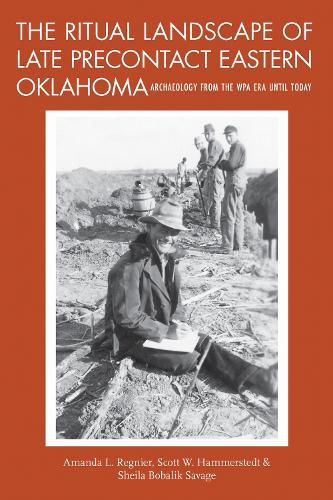 Cover image for The Ritual Landscape of Late Precontact Eastern Oklahoma: Archaeology from the WPA Era until Today