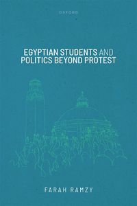 Cover image for Egyptian Students and Politics beyond Protest