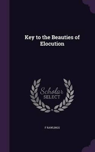 Cover image for Key to the Beauties of Elocution