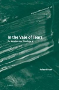 Cover image for In the Vale of Tears: On Marxism and Theology, V