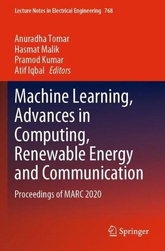 Cover image for Machine Learning, Advances in Computing, Renewable Energy and Communication: Proceedings of MARC 2020