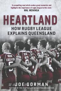 Cover image for Heartland: How Rugby League Explains Queensland