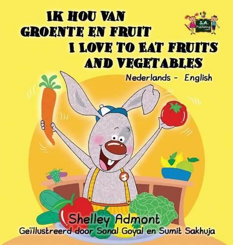 Ik hou van groente en fruit I Love to Eat Fruits and Vegetables: Dutch English Bilingual Edition