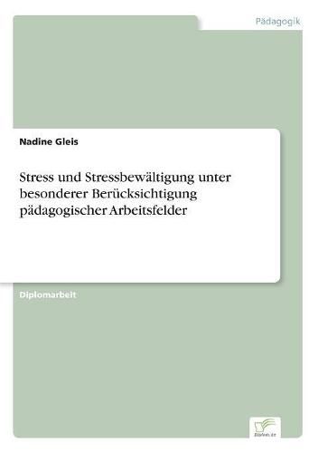 Cover image for Stress und Stressbewaltigung unter besonderer Berucksichtigung padagogischer Arbeitsfelder