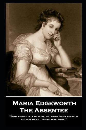 Cover image for Maria Edgeworth - The Absentee: 'Business was his aversion; Pleasure was his business