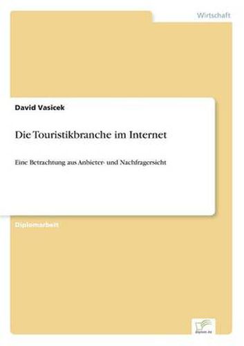 Cover image for Die Touristikbranche im Internet: Eine Betrachtung aus Anbieter- und Nachfragersicht