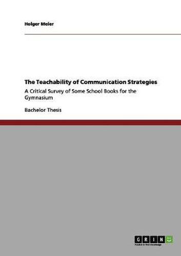 Cover image for The Teachability of Communication Strategies: A Critical Survey of Some School Books for the Gymnasium