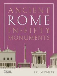 Cover image for Ancient Rome in Fifty Monuments
