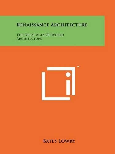 Cover image for Renaissance Architecture: The Great Ages of World Architecture