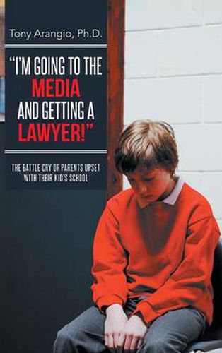 Cover image for I'm Going to the Media and Getting a Lawyer!