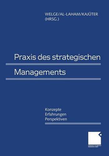 Cover image for Praxis des Strategischen Managements: Konzepte - Erfahrungen - Perspektiven