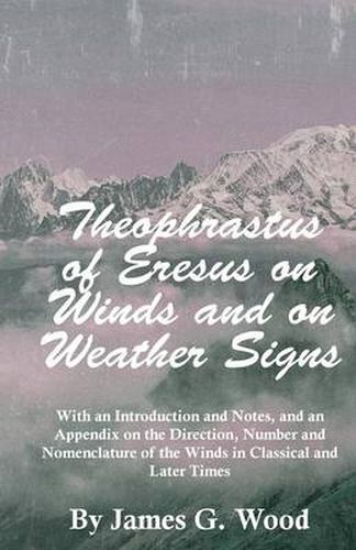 Theophrastus of Eresus on Winds and on Weather Signs