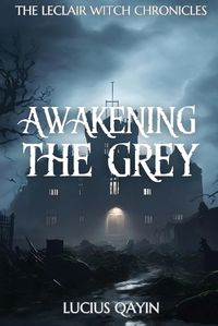 Cover image for Awakening the Grey