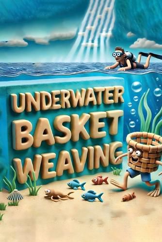 Cover image for Underwater Basket Weaving