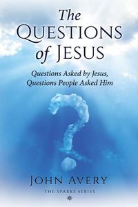 Cover image for The Questions of Jesus