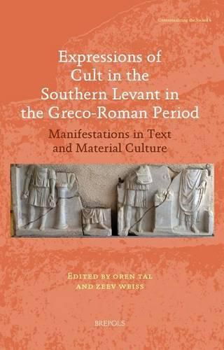 Cover image for Expressions of Cult in the Southern Levant in the Greco-Roman Period: Manifestations in Text and Material Culture