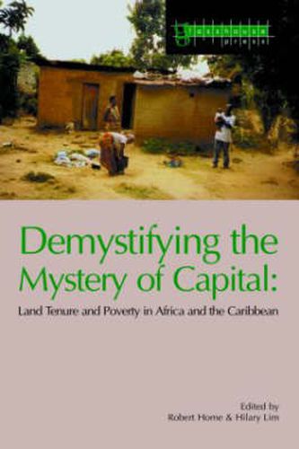 Cover image for Demystifying the Mystery of Capital: Land Tenure & Poverty in Africa and the Caribbean