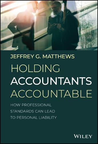 Cover image for Holding Accountants Accountable - How Professional Standards Can Lead to Personal Liability