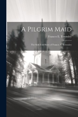 Cover image for A Pilgrim Maid