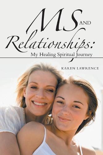 Cover image for MS and Relationships: My Healing Spiritual Journey