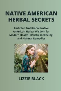 Cover image for Native American Herbal Secrets