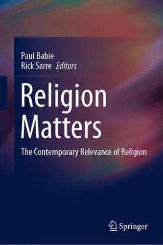 Cover image for Religion Matters: The Contemporary Relevance of Religion