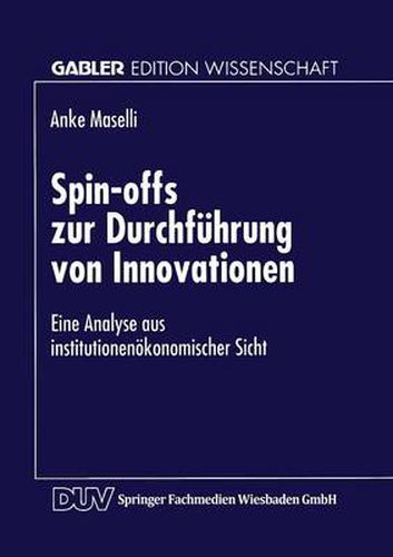 Cover image for Spin-Offs Zur Durchfuhrung Von Innovationen: Eine Analyse Aus Institutionenoekonomischer Sicht