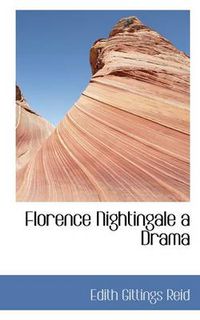 Cover image for Florence Nightingale a Drama