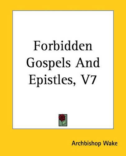 Cover image for Forbidden Gospels And Epistles, V7