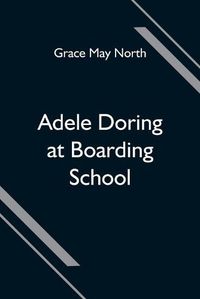 Cover image for Adele Doring at Boarding School