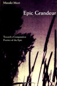Cover image for Epic Grandeur: Toward a Comparative Poetics of the Epic