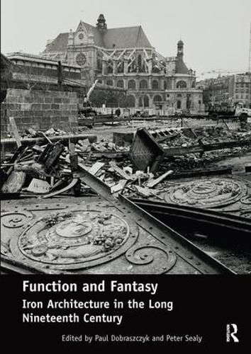 Function and Fantasy: Iron Architecture in the Long Nineteenth Century