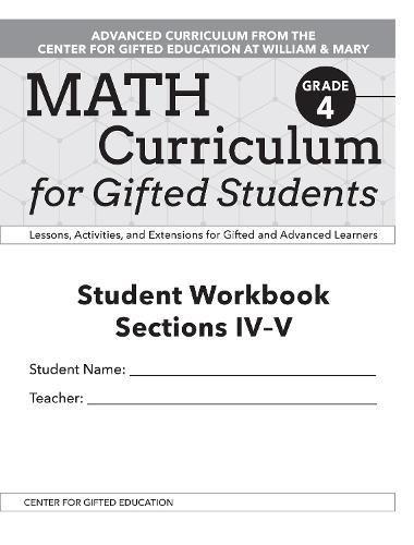 Math Curriculum for Gifted Students: Lessons, Activities, and Extensions for Gifted and Advanced Learners, Student Workbooks, Sections IV-V (Set of 5): Grade 4