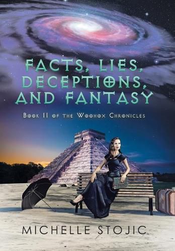 Cover image for Facts, Lies, Deceptions, and Fantasy: Book II of the Woohox Chronicles