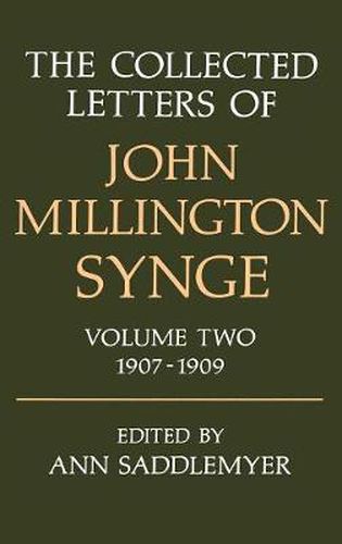 Cover image for The Collected Letters of John Millington Synge: Volume II: 1907-1909