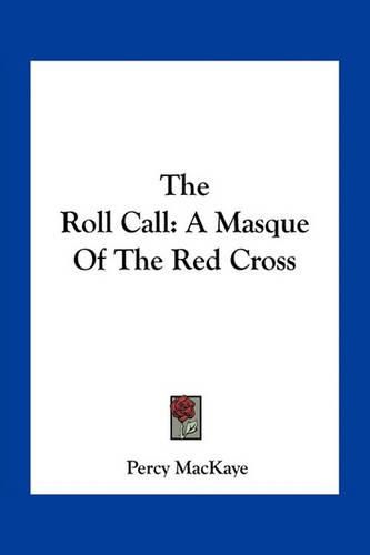 Cover image for The Roll Call: A Masque of the Red Cross