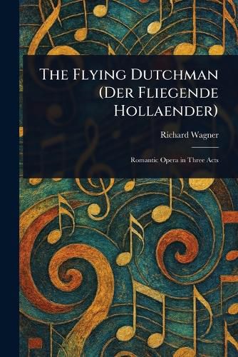 Cover image for The Flying Dutchman (Der Fliegende Hollaender)