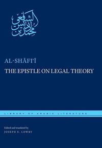 Cover image for The Epistle on Legal Theory: A Translation of Al-Shafi'i's Risalah