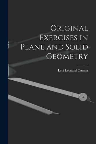 Cover image for Original Exercises in Plane and Solid Geometry