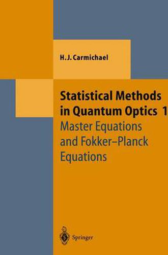 Statistical Methods in Quantum Optics 1: Master Equations and Fokker-Planck Equations