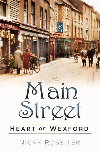 Main Street: Heart of Wexford