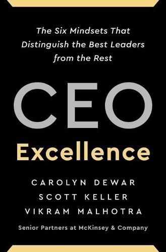 Cover image for CEO Excellence: The Six Mindsets That Distinguish the Best Leaders from the Rest