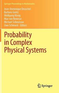 Cover image for Probability in Complex Physical Systems: In Honour of Erwin Bolthausen and Jurgen Gartner