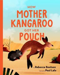 Cover image for How Mother Kangaroo Got Her Pouch