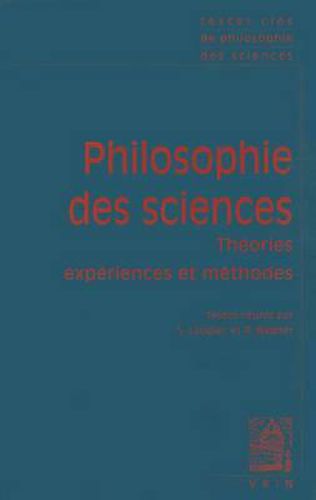 Textes Cles de Philosophie Des Sciences: Vol. I: Theories, Experiences Et Methodes