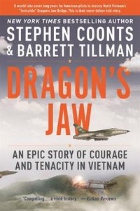 Cover image for Dragon's Jaw: An Epic Story of Courage and Tenacity in Vietnam