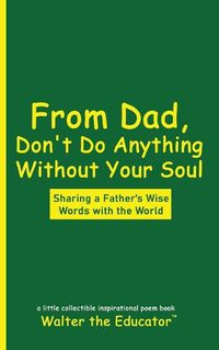 Cover image for From Dad, Don't Do Anything Without Your Soul