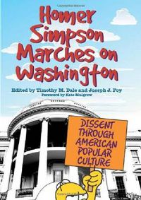 Cover image for Homer Simpson Marches on Washington: Dissent through American Popular Culture